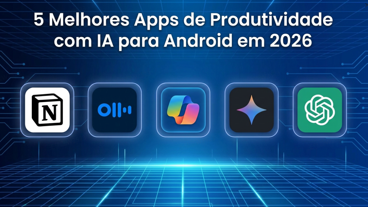 5 Melhores Apps de Produtividade com IA para Android em 2026 - Clone 26